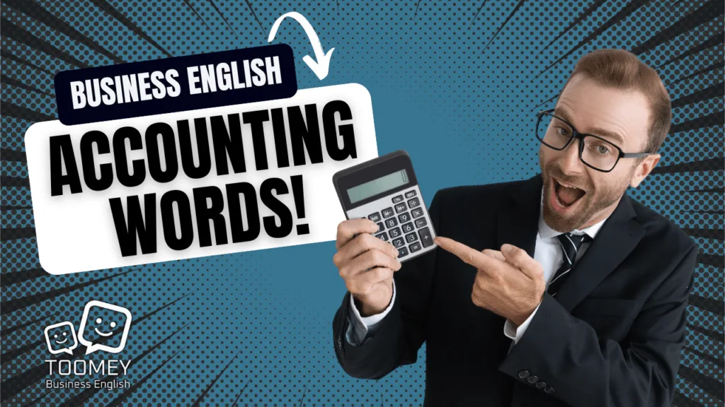 10 Essential Business English Accounting Words. Business man pointing to calculator. Toomey Business English logo.