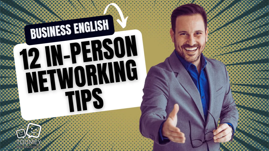 12 In-Person Networking Tips Using Business English. Toomey Business English.